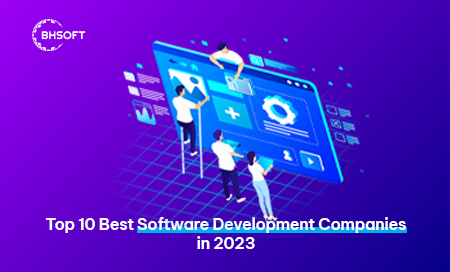 Top 10 Best Software Development Companies In 2023