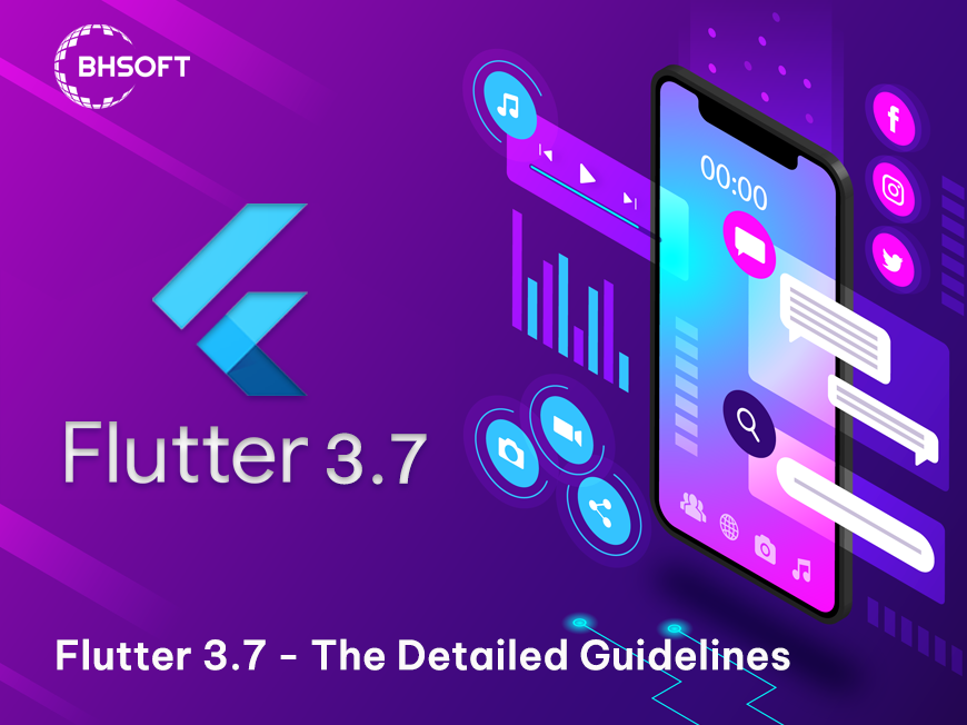 Flutter 3.7 – The Detailed Guidelines