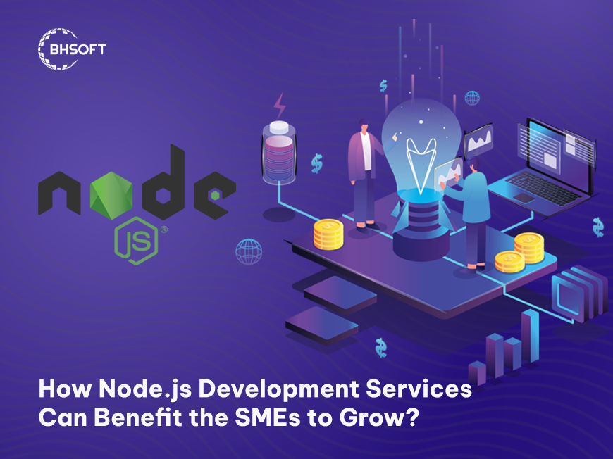 How Node.js Web Development Services Can Benefit the SMEs to Grow?
