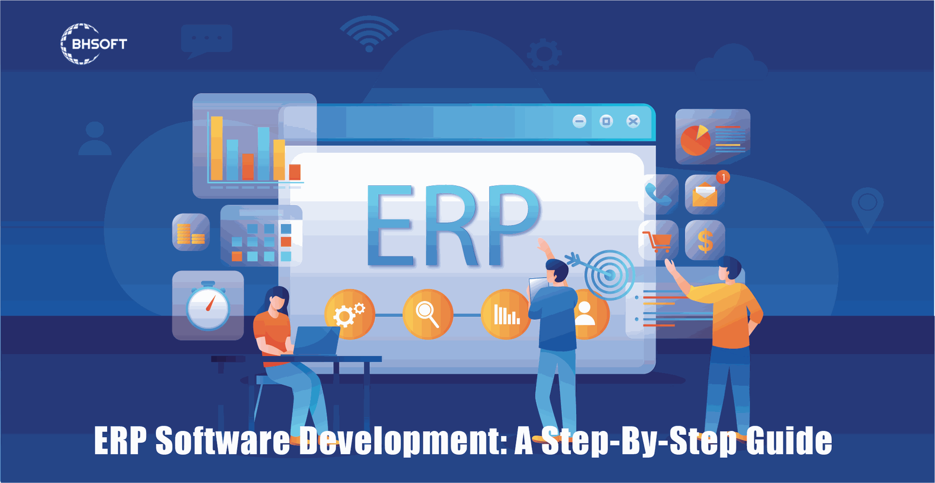 ERP Software Development: A Step-By-Step Guide