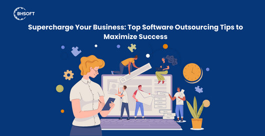 Top 5 Software Outsourcing Tips For Growing Business Success