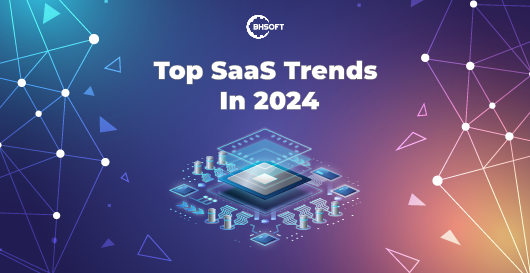 Top SaaS Trends In 2024