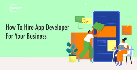 How to Hire App Developer for Your Business