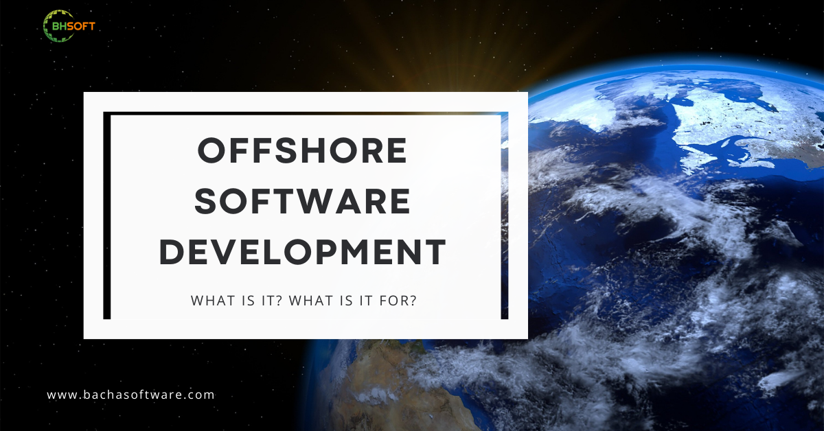 Offshore Software Development: What is it? What is it for?