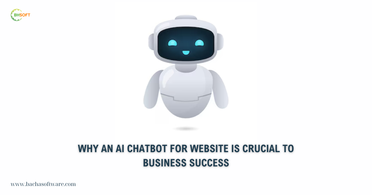 Why An AI Chatbot For Website Is Crucial To Business Success