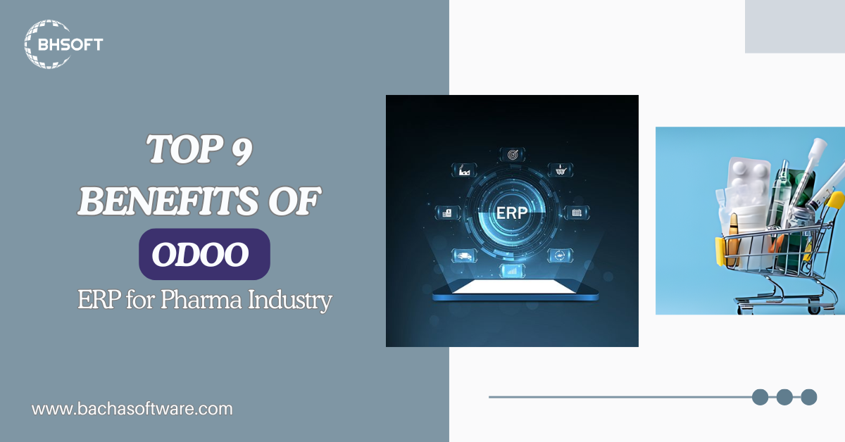 Top 9 Benefits of Odoo ERP for Pharma Industry