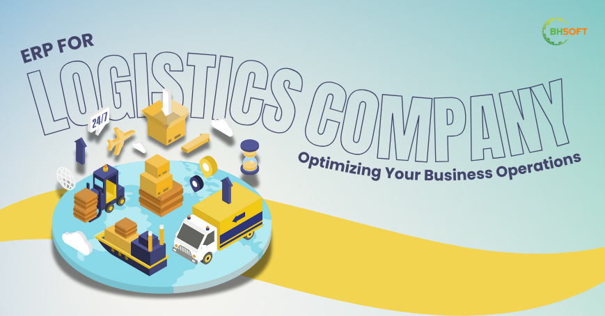 ERP for Logistics Company: Optimizing Your Business Operations